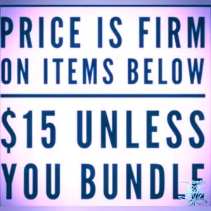 PRICE IS FIRM ON ITEMS BELOW $15 UNLESS BUNDLED